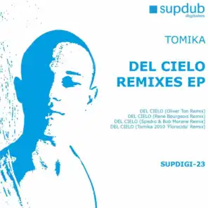 Del Cielo (Tomika's 2010 Florecido Remix)