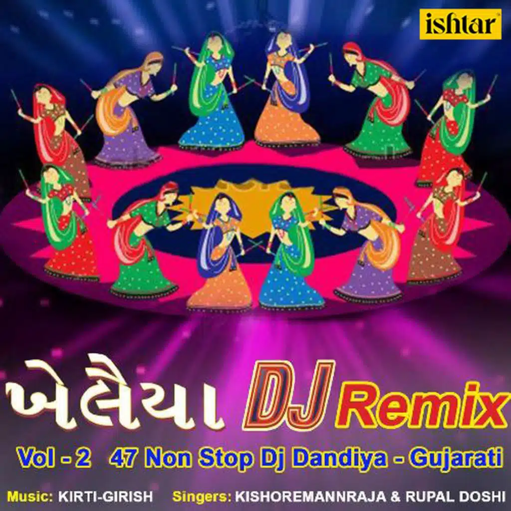 Khelaiya DJ Remix, Vol. 2 (47 Non Stop DJ Dandiya)