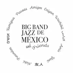 Big Band Jazz de México And Friends