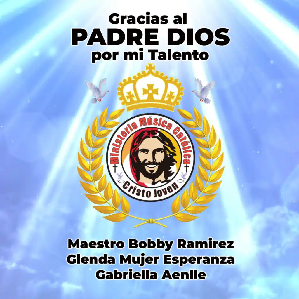 Gracias Al Padre Dios Por Mi Talento (feat. Ministerio Cristo Joven, Glenda Mujer Esperanza & Gabriella Aenlle)