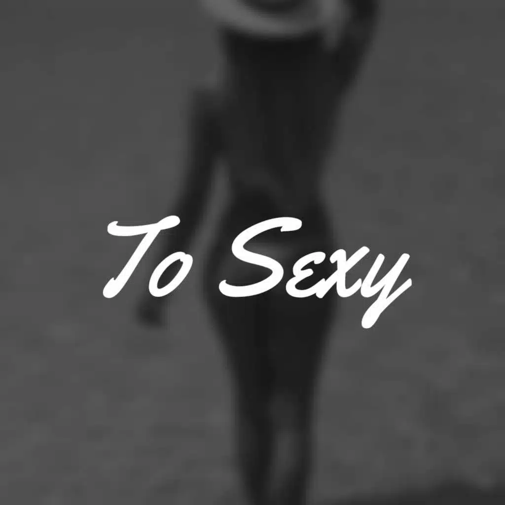 To Sexy (feat. Samuel Santiago)