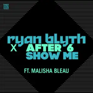 Show Me (feat. Malisha Bleau, Freejak & A Lister)