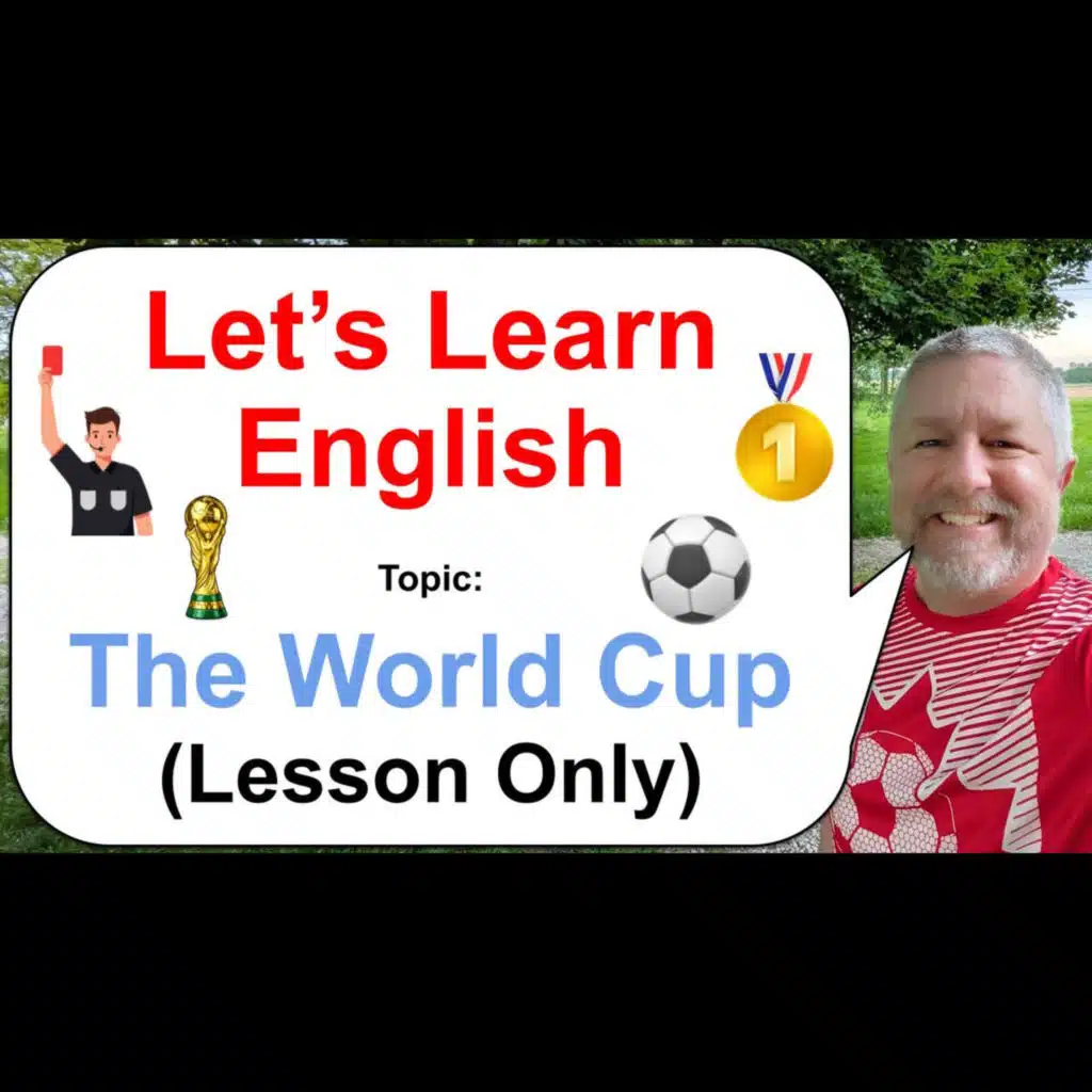 Let's Learn English! Topic: The World Cup! ⚽🏆🥇