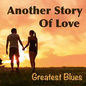 Another Story Of Love: Greatest Blues