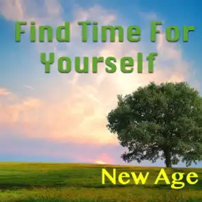 Find Time For Yourself: New Age