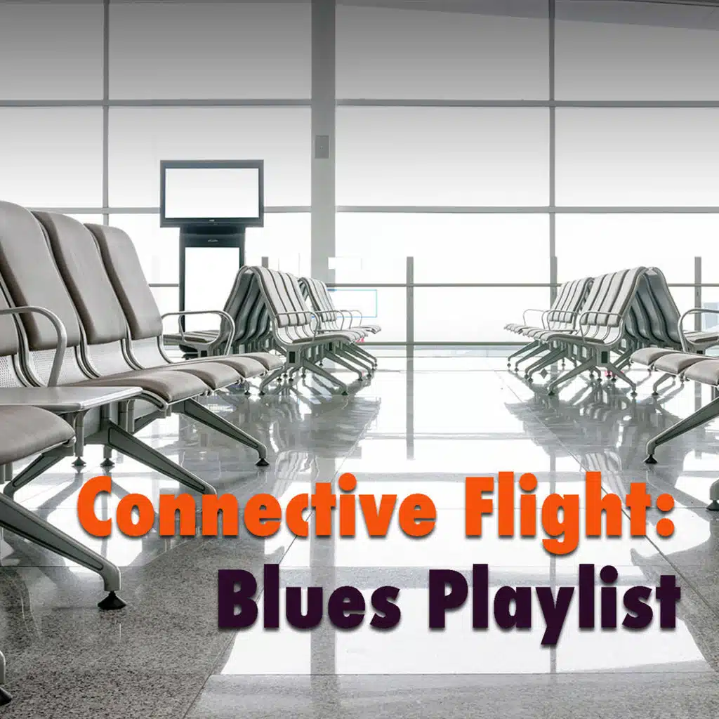 Connective Flight: Blues Playlist