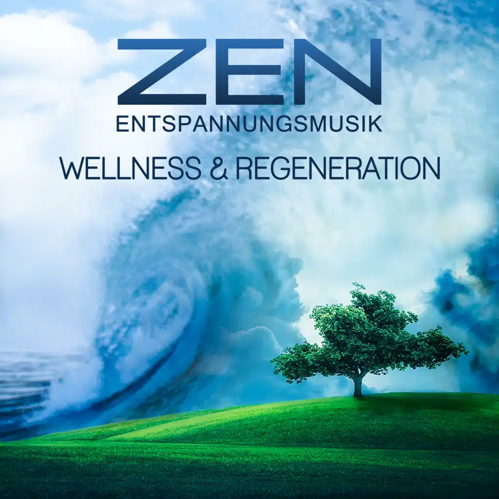 Zen Entspannungsmusik Wellness & Regeneration - Musik für Yoga, Spa, Meditation, Entspannung und Heilung, Ozeanwellen, Naturgeräusche