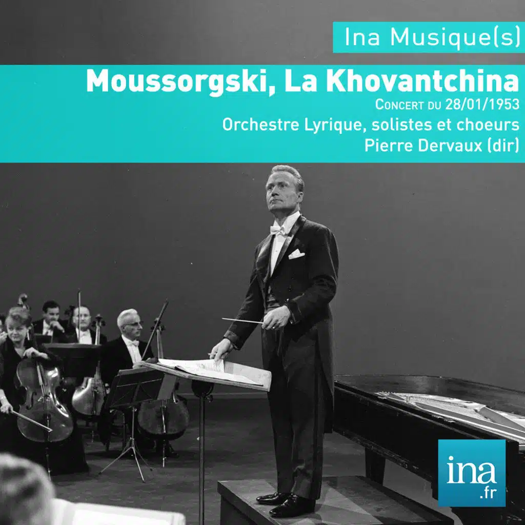 La Khovantchina, M. Moussorgski, Orchestre Lyrique de la RTF, Concert du 28/01/1953, Pierre Dervaux (dir)