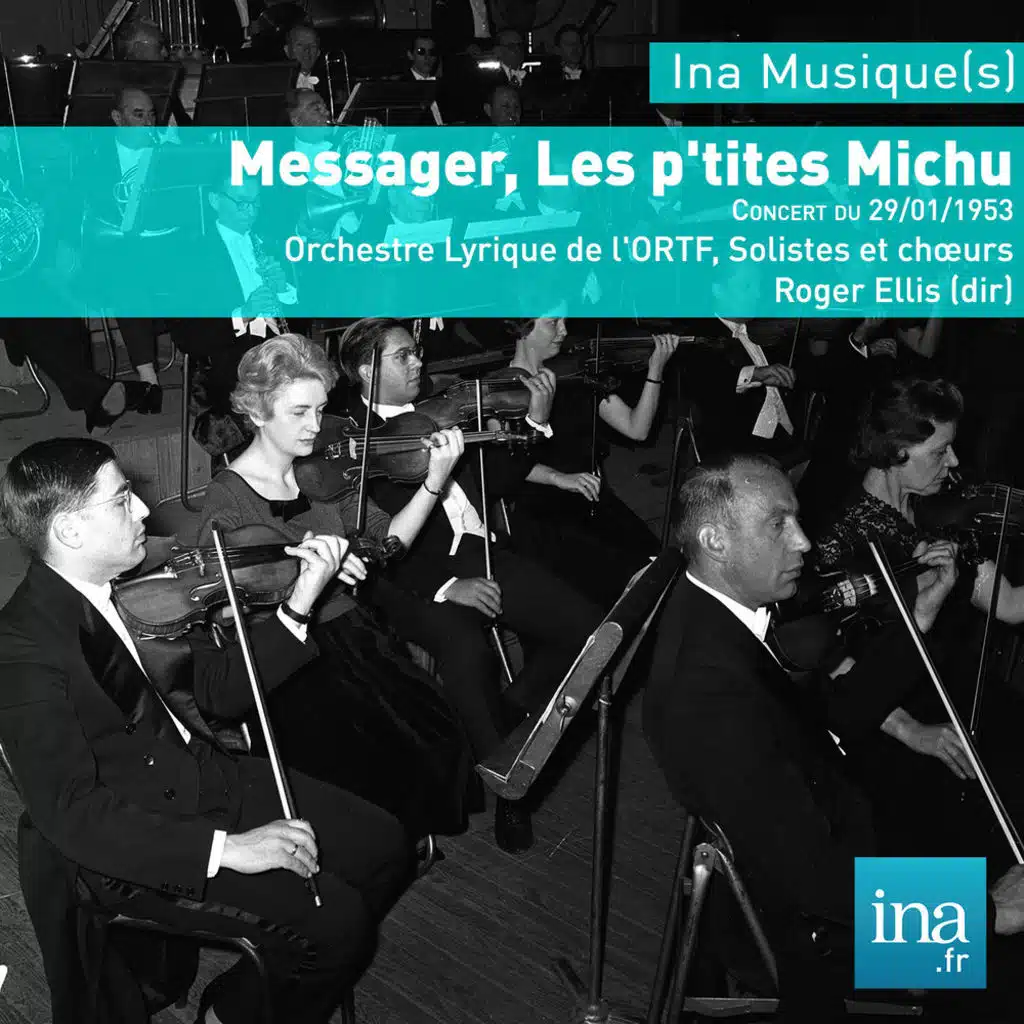 Messager, Les p'tites Michu, Orchestre Lyrique de la RTF, Concert du 29/01/1953, Roger Ellis (dir)