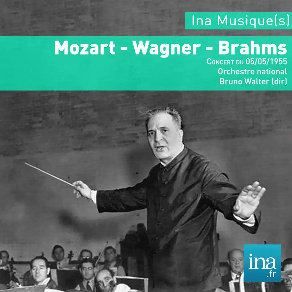 Mozart - Wagner - Brahms, Orchestre National de la RTF, Concert du 05/05/1955, Bruno Walter (dir)