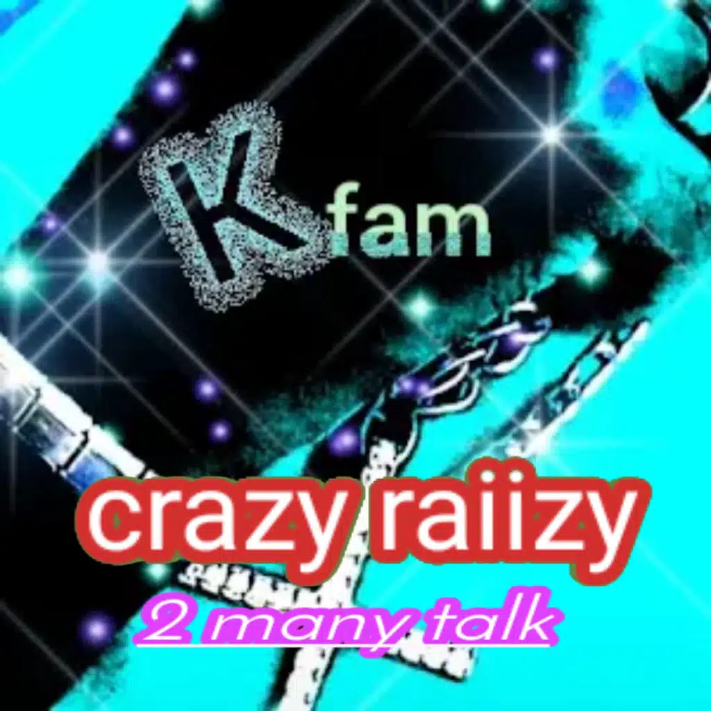 Crazy raiizy