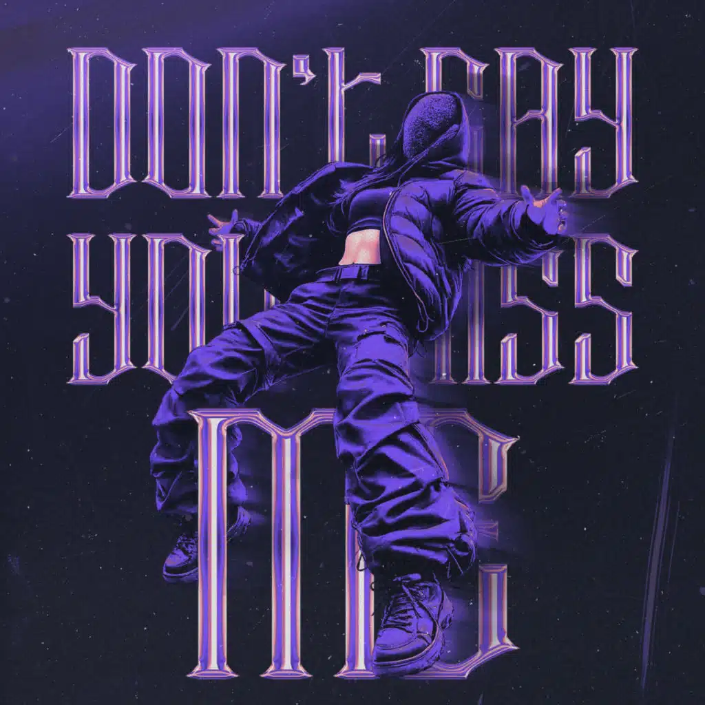 Don't Say You Miss Me (Versions)