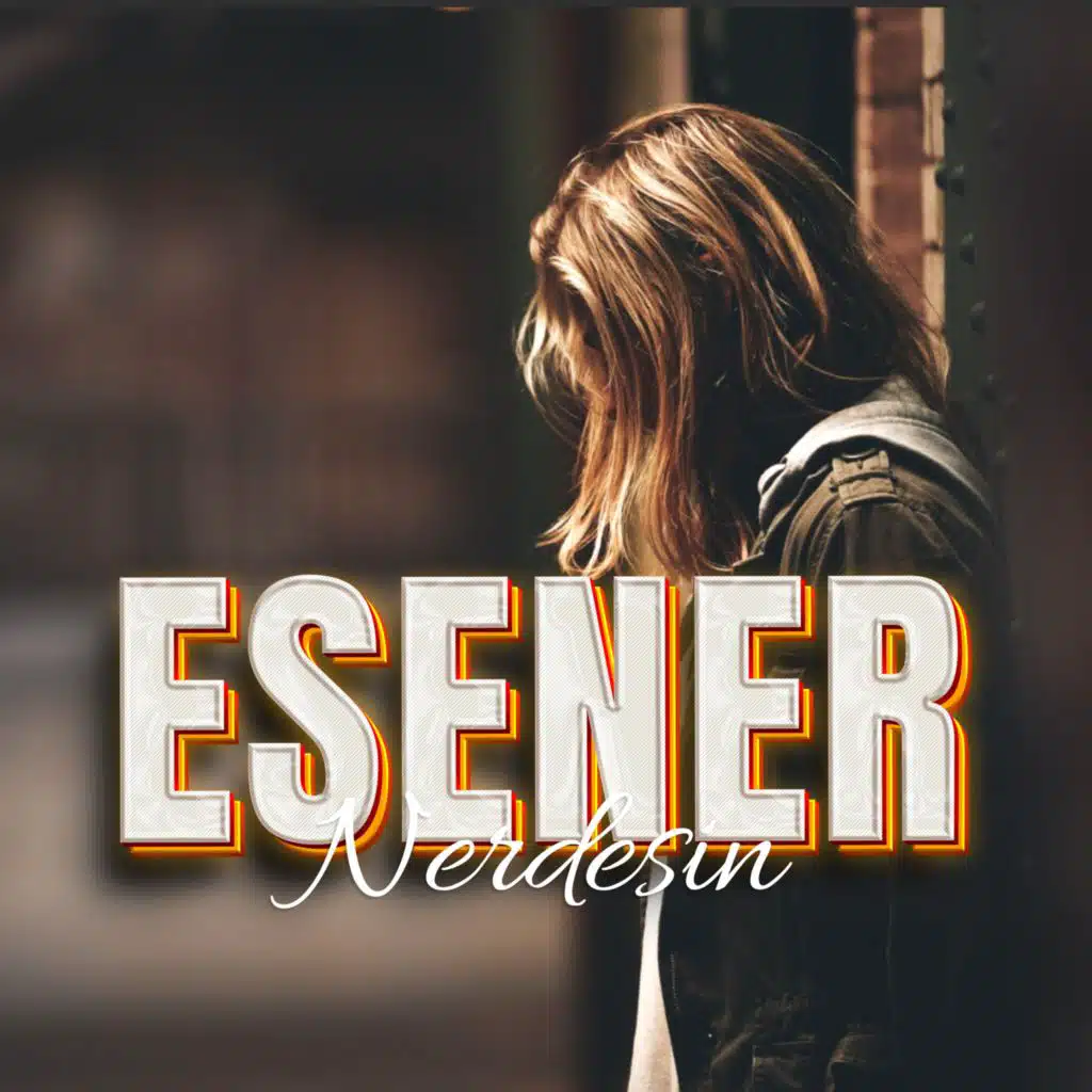 Esener - Nerdesin (Fantezi RNBESK)