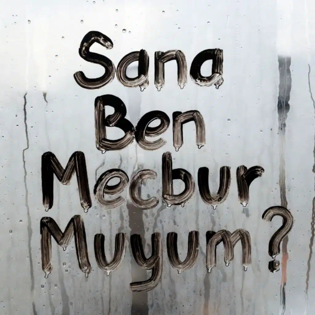 Sana Ben Mecbur Muyum ?