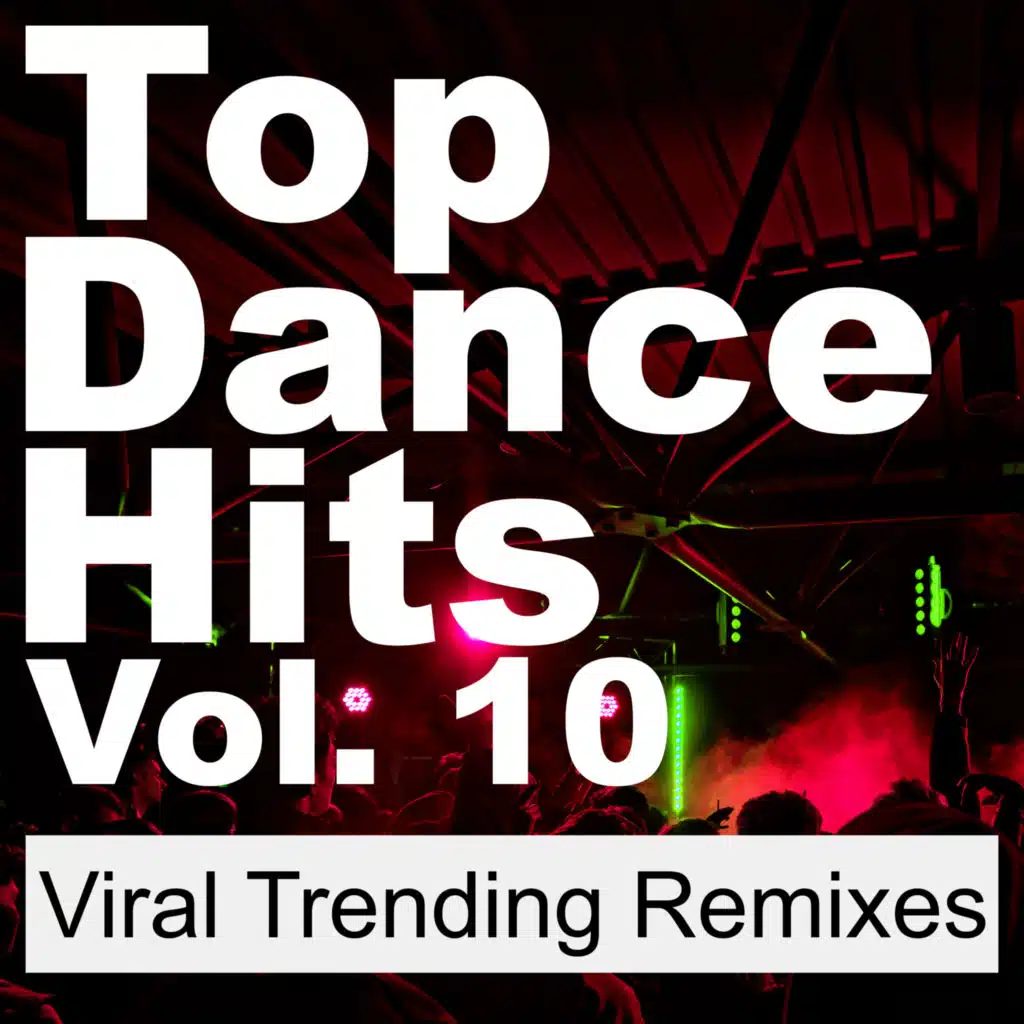 Top Dance Hits, Vol. 10 (Viral Trending Remixes) [Sped Up]