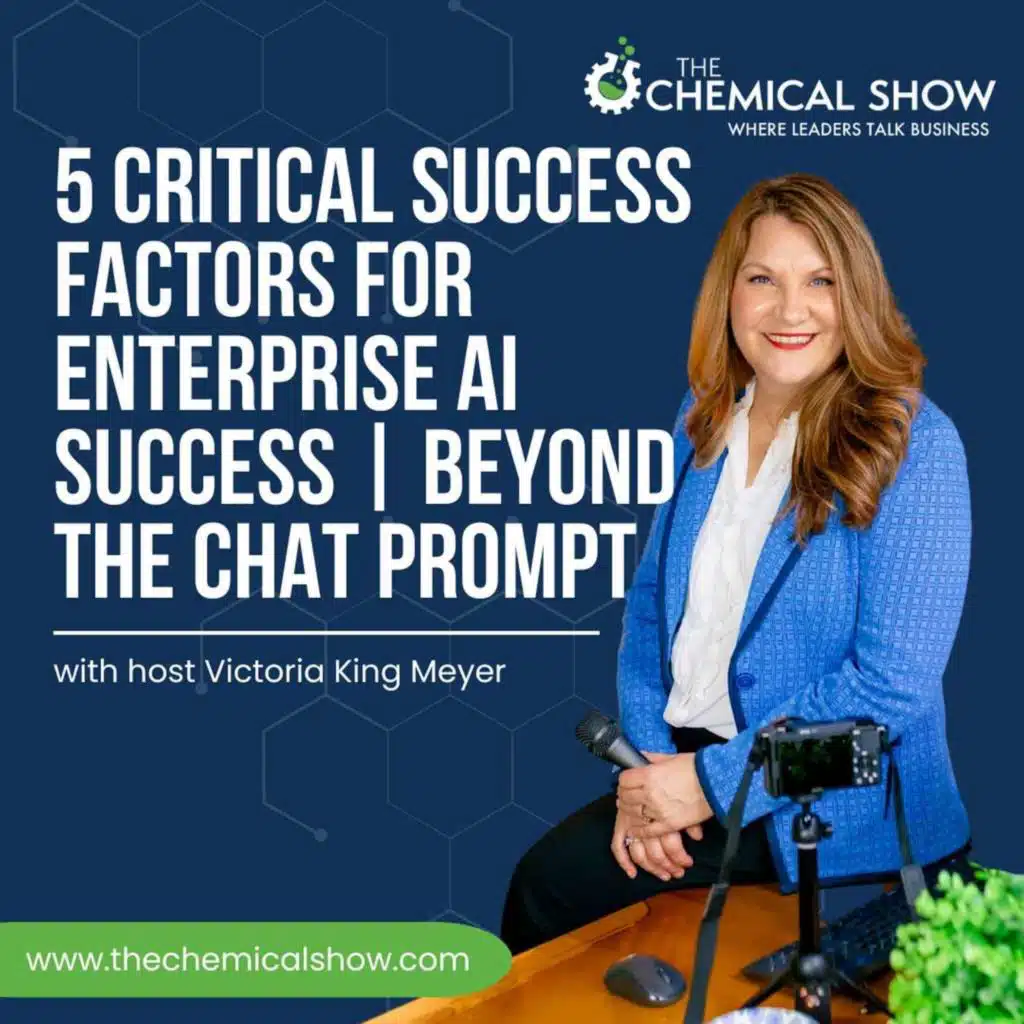 5 Critical Success Factors for Enterprise AI Success | Beyond the Chat Prompt with Victoria King Meyer - Ep. 268
