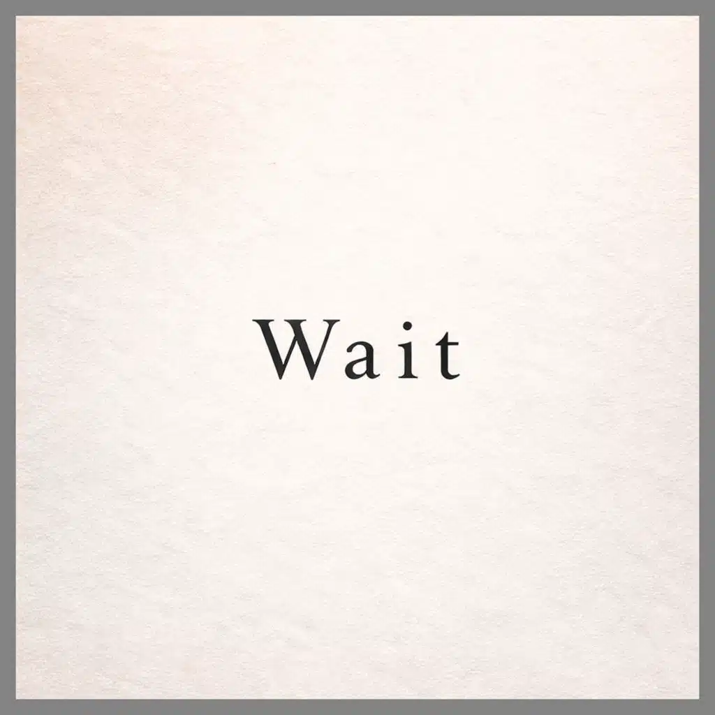 Wait (feat. PEARL)