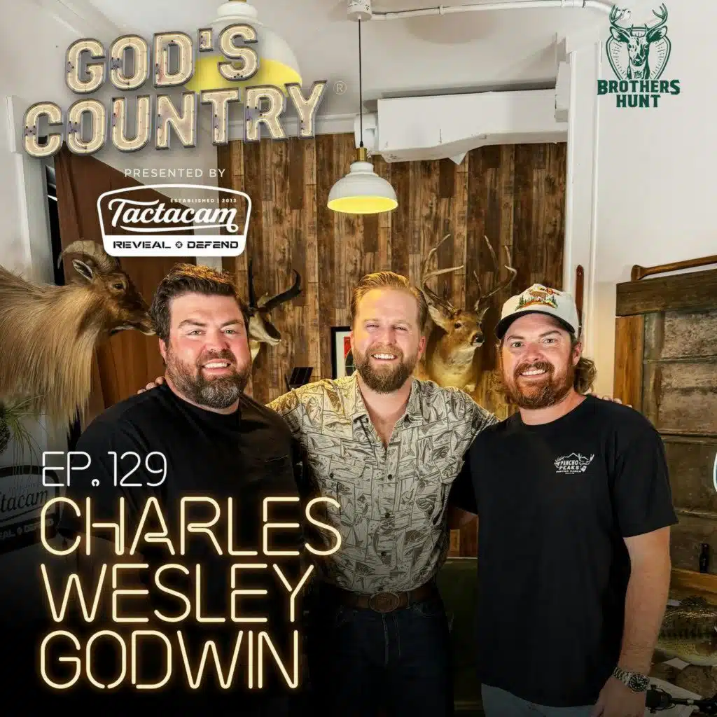 Charles Wesley Godwin on Fatherhood, Hunting & the Story Behind Christian Name