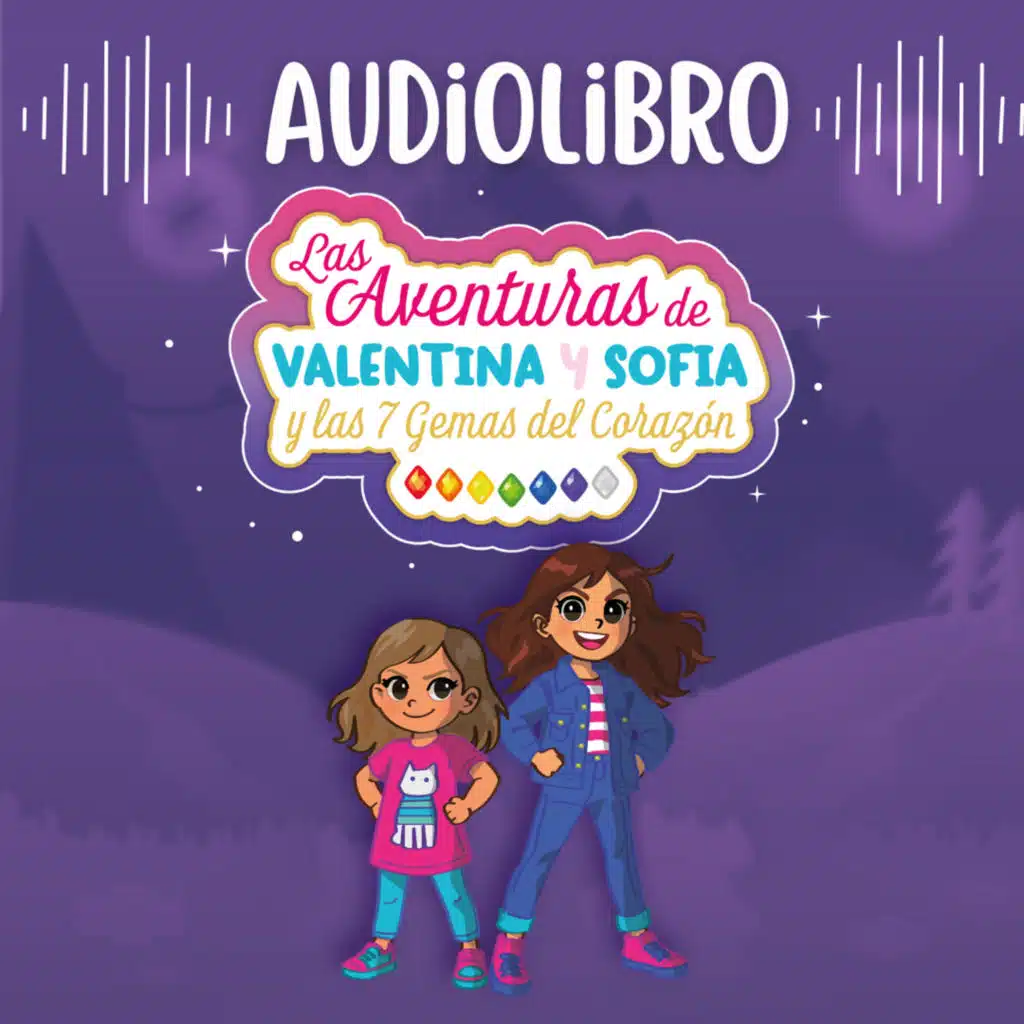Las aventuras de Valentina y Sofía y las 7 gemas del corazón