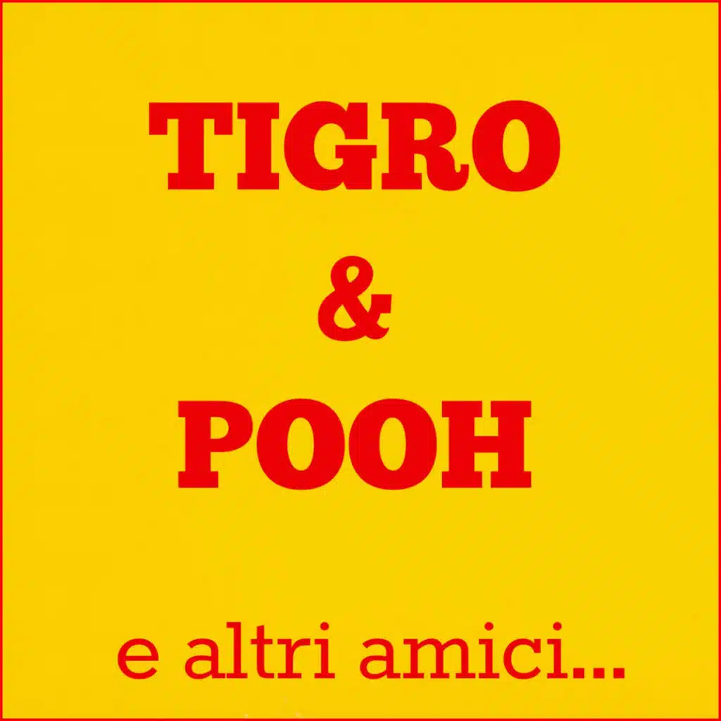 Tigro & Pooh e altri amici...