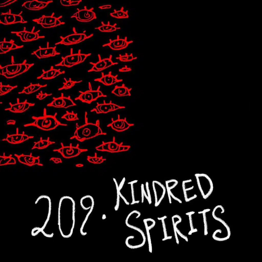 Episode 209 - Kindred Spirits