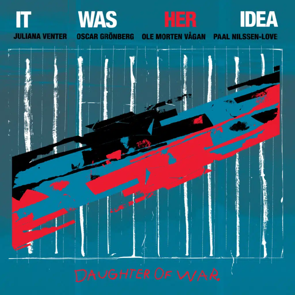 Daughter of War (feat. Juliana Venter, Oscar Gronberg, Ole Morten Vågan & Paal Nilssen-Love)