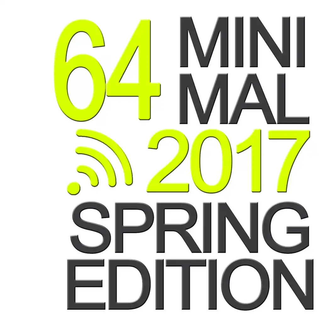 64 Minimal 2017 Spring Edition (1 DJ Mix & 64 Tracks)