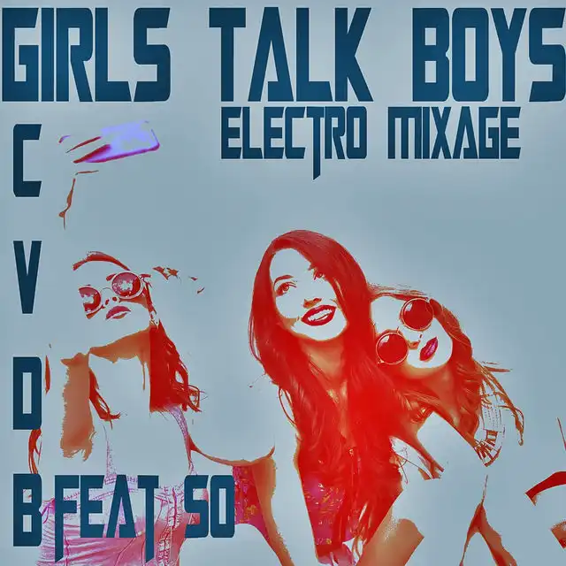 Girls Talk Boys (Electro Mixage 120 BPM) [ft. So]