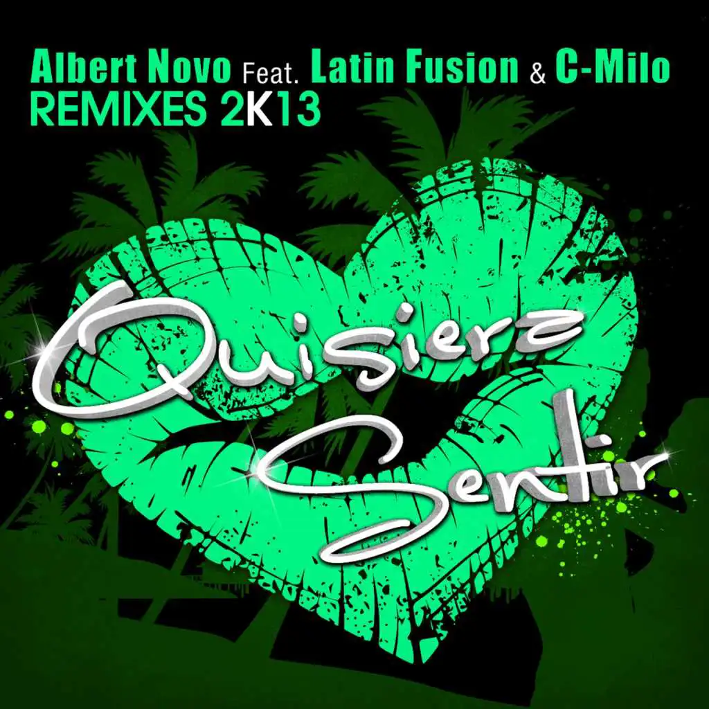 Quisiera Sentir (Remixes 2K13) [feat. Latin Fusion & C-Milo]