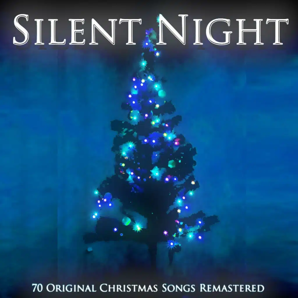 Silent Night - 70 Original Christmas Songs Remastered
