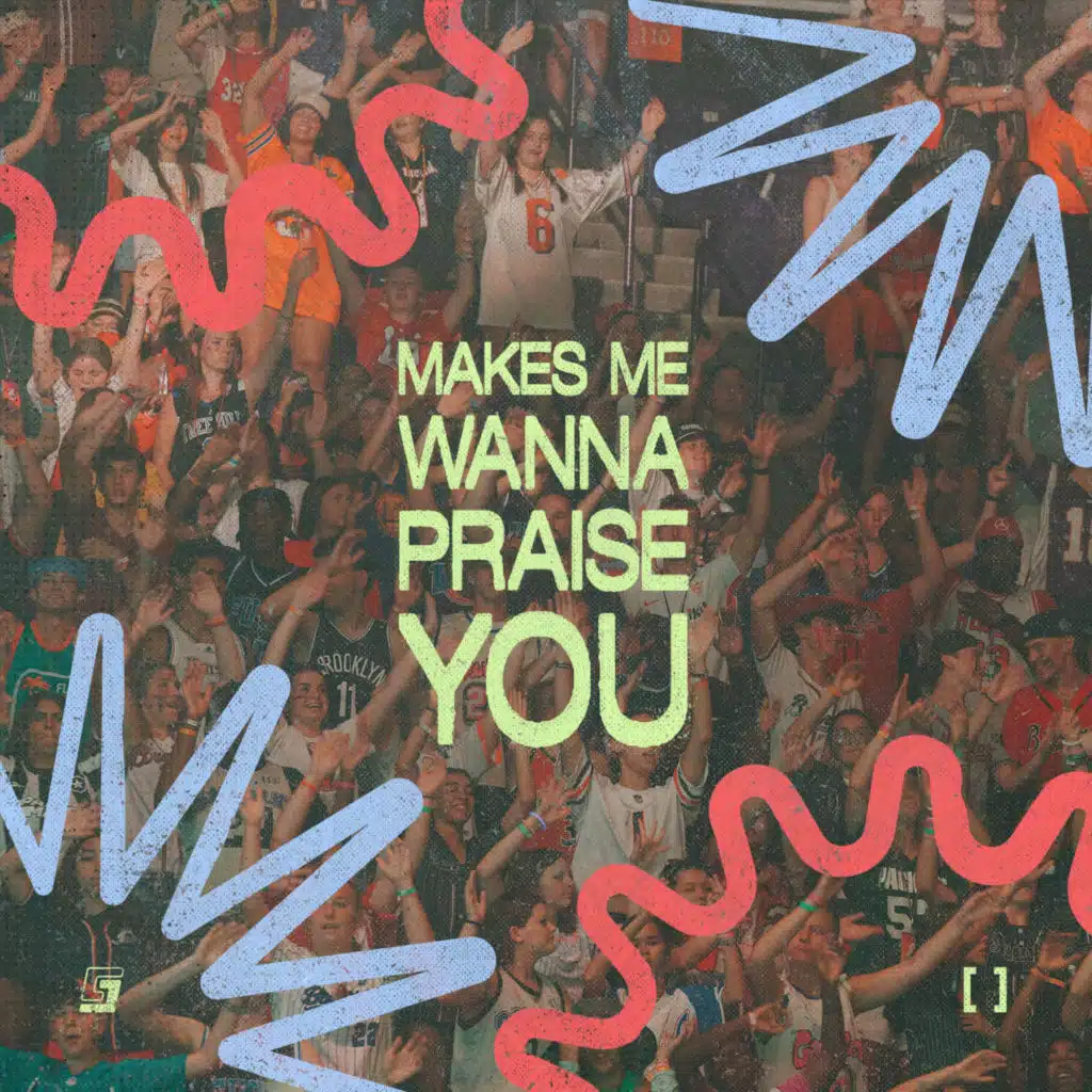 Makes Me Wanna Praise You