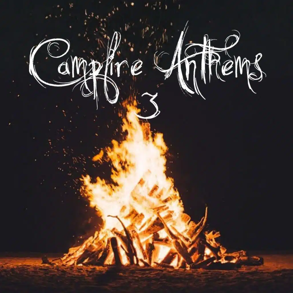 Campfire Anthems 3