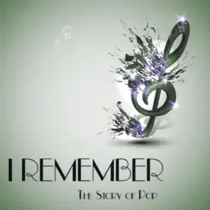 I Remember - The Story of Pop