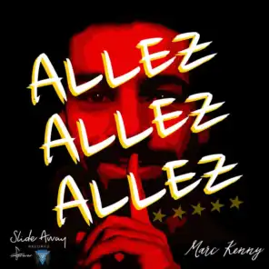 Allez Allez Allez (feat Marc Kenny)