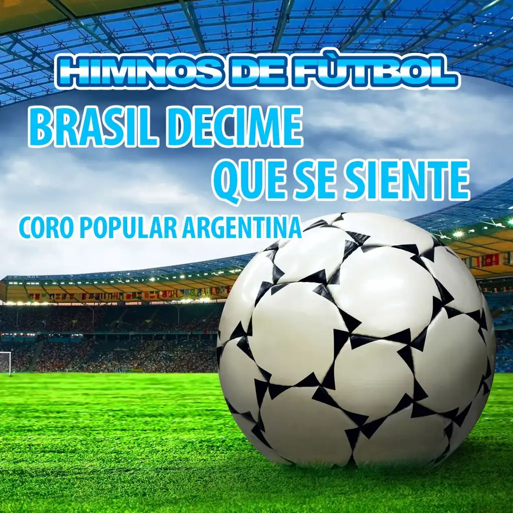 Brasil Decime Que Se Siente - Coro Popular Argentina