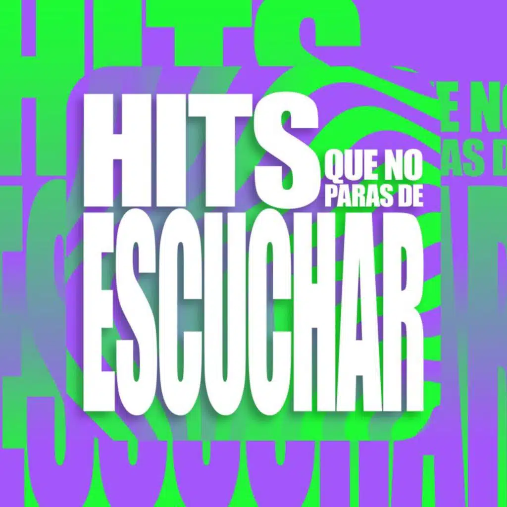 Hits Que No Paras De Escuchar