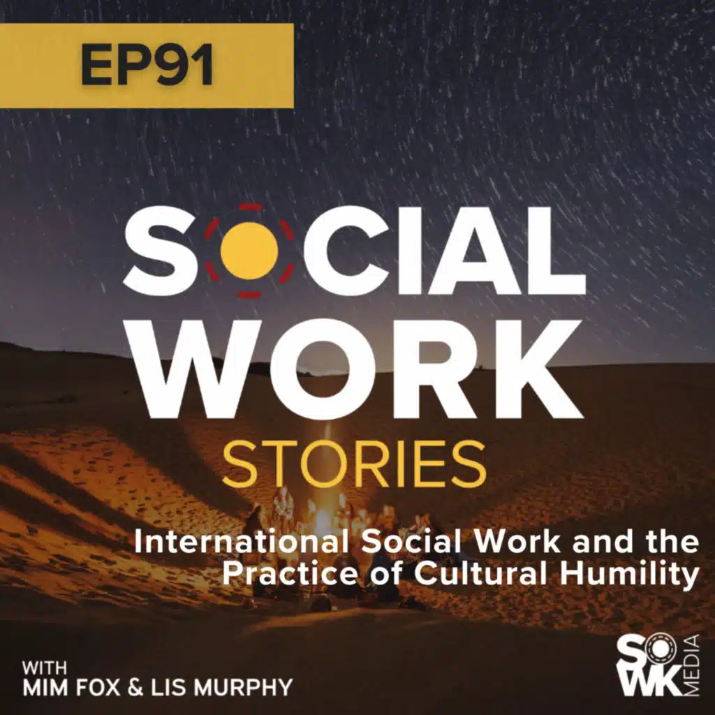 International Social Work and the Practice of Cultural Humility - Ep. 91
