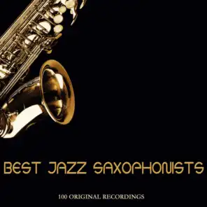 Best Jazz Saxophonists (100 Original Recordings)