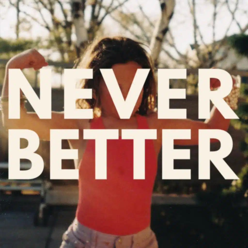 Never Better