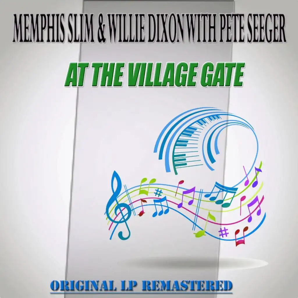 At the Village Gate - Original Lp Remastered (Memphis Slim & Willie Dixon With Pete Seeger)