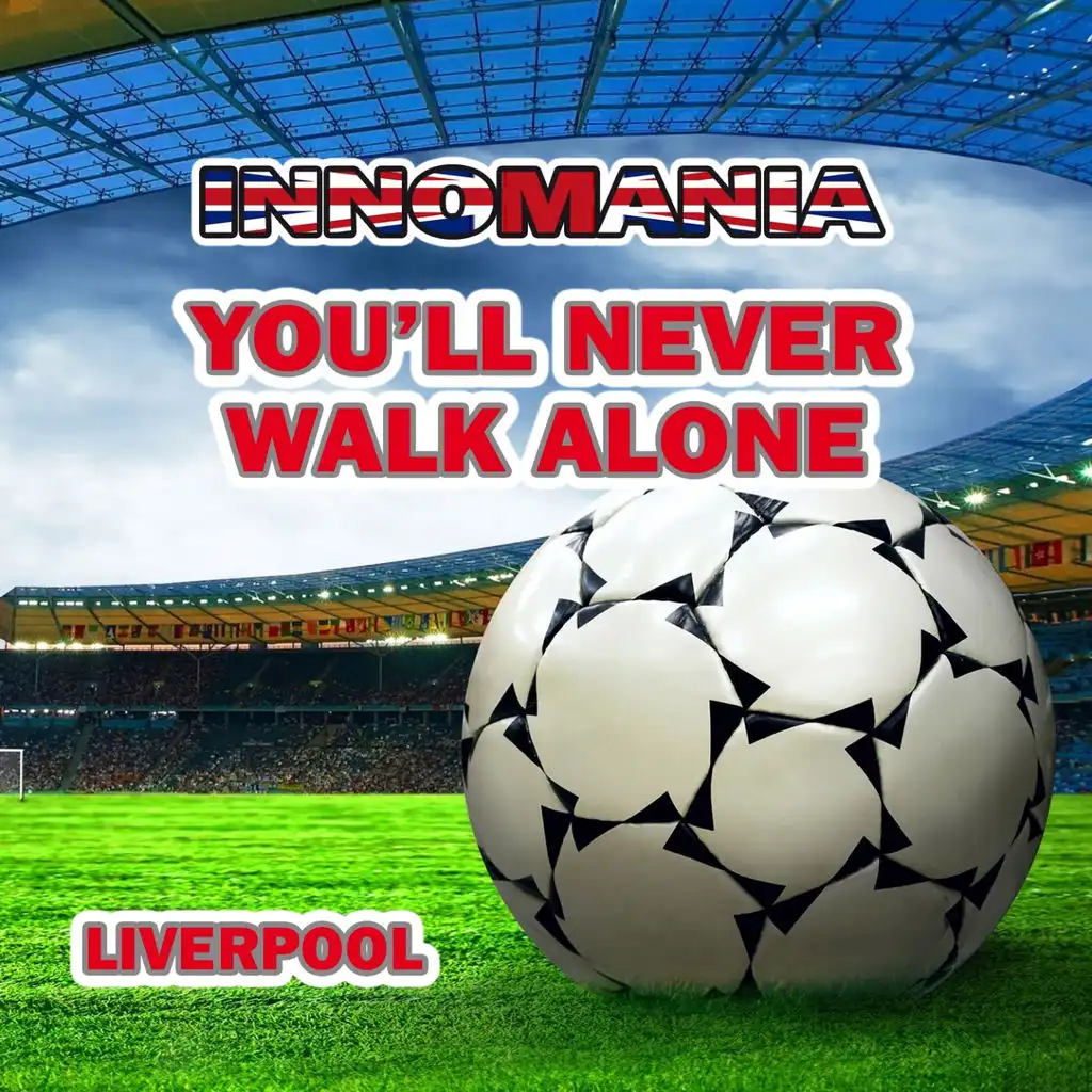 Yoùll Never Walk Alone (Inno Liverpool)