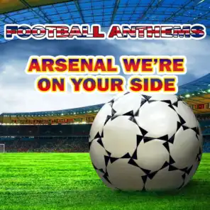Arsenal Wère on Your Side - Arsenal Anthems