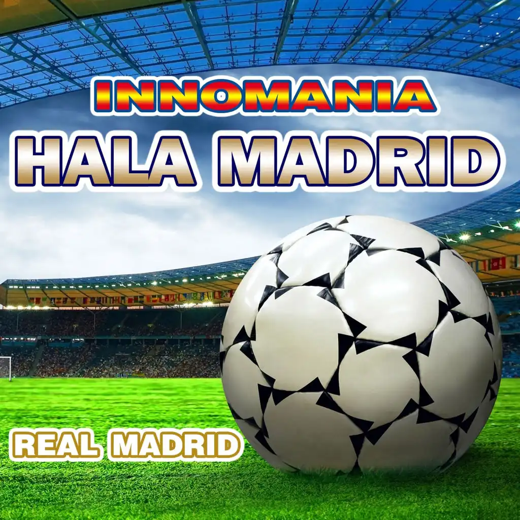 Hala Madrid - inno real Madrid