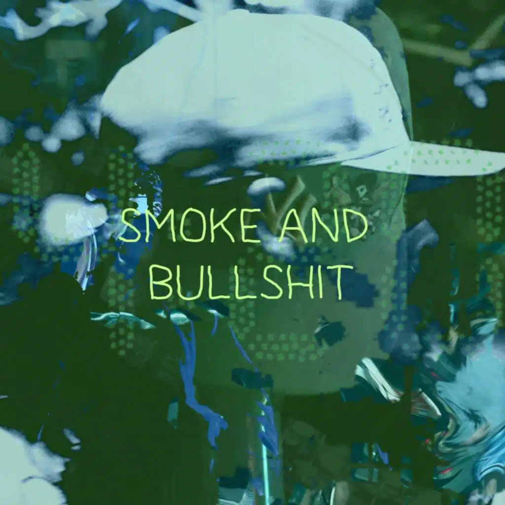 Smoke And Bullshit
