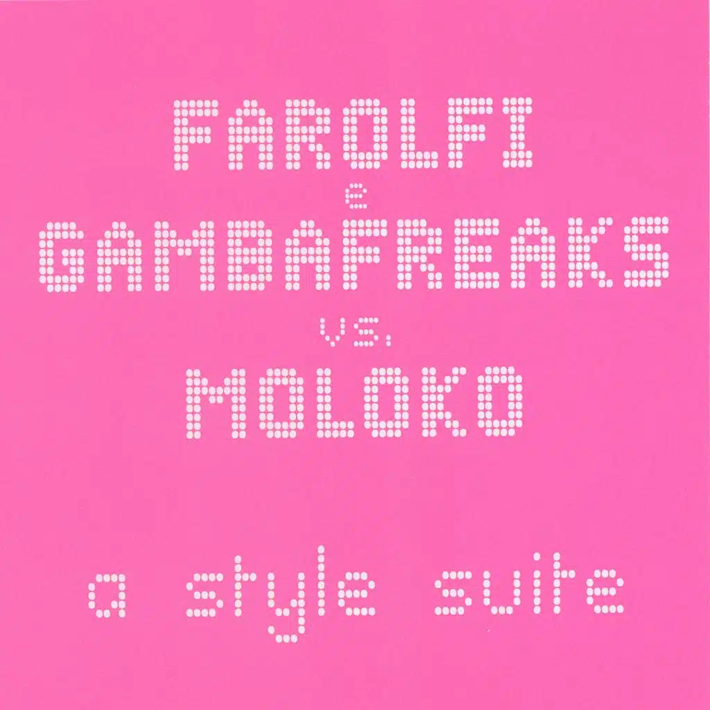 A Style Suite (Gambafreaks vs Farolfi Mix) (Farolfi&Gambafreaks Vs Moloko)