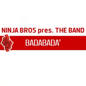 Badabadà (Ninja Radio Edit) (Ninja Bros Pres. The Band)