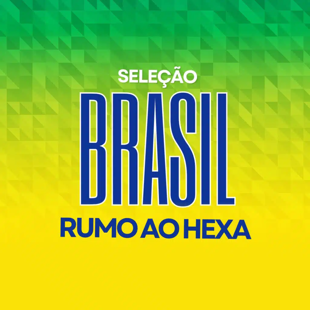 Brasil Rumo ao Hexa