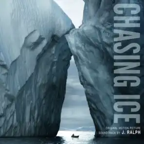 Chasing Ice Original Motion Picture Soundtrack