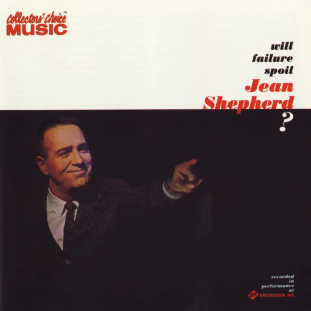 Will Failure Spoil Jean Shepherd? (Live)
