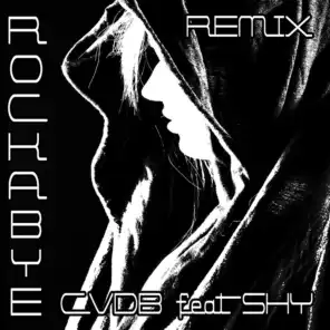 Rockabye (Cvdb Remix) [ft. Shy]